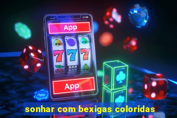 sonhar com bexigas coloridas